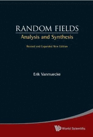 Random Fields: Analysis And Synthesis (Revised And Expanded New Edition) 1