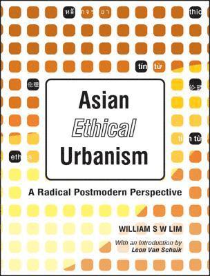 bokomslag Asian Ethical Urbanism: A Radical Postmodern Perspective