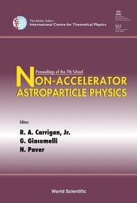 bokomslag Non-accelerator Astroparticle Physics - Proceedings Of The 7th School