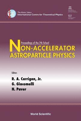 Non-accelerator Astroparticle Physics - Proceedings Of The 7th School 1