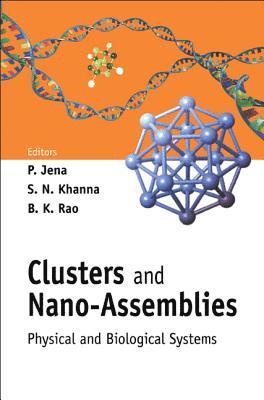 Clusters And Nano-assemblies: Physical And Biological Systems 1