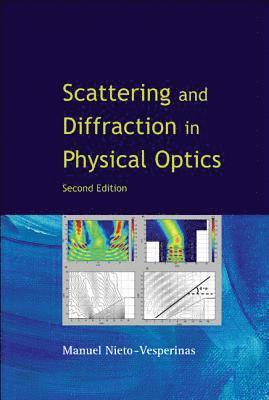 Manuel Nieto Vesperinas, VESPERINAS MANUEL NIETO - Scattering And Diffraction In Physical Optics (2nd Edition), Inbunden