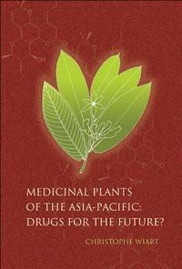 bokomslag Medicinal Plants Of The Asia-pacific: Drugs For The Future?