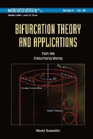 Shouhong Wang, Tian Ma, Usa) Wang, Shouhong (Indiana Univ, China) Ma, Tian (Sichuan Univ, MA TIAN - Bifurcation Theory And Applications, Häftad