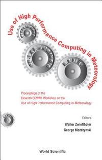 bokomslag Use Of High Performance Computing In Meteorology - Proceedings Of The Eleventh Ecmwf Workshop