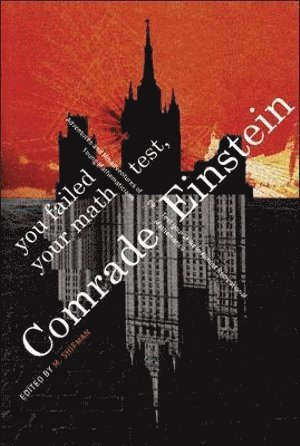 SHIFMAN M, Misha Shifman, Usa) Shifman, Misha (Univ Of Minnesota - You Failed Your Math Test, Comrade Einstein: Adventures And Misadventures Of Young Mathematicians, Inbunden