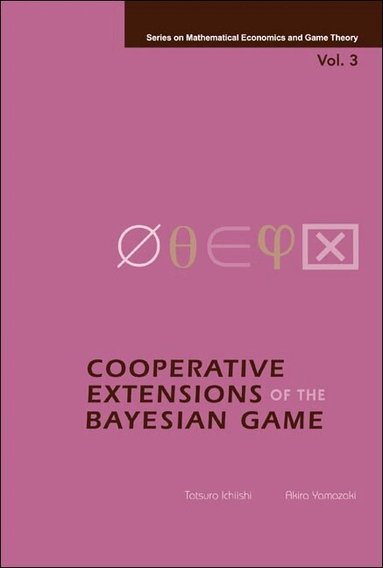 Tatsuro Ichiishi, Akira Yamazaki - COOPERATIVE EXTENSIONS OF THE BAYESIAN GAME, Inbunden