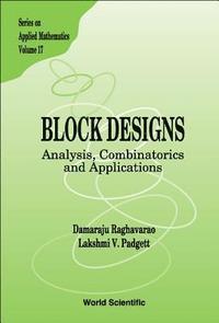 bokomslag Block Designs: Analysis, Combinatorics And Applications