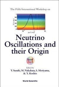 bokomslag Neutrino Oscillations And Their Origin - Proceedings Of The Fifth International Workshop