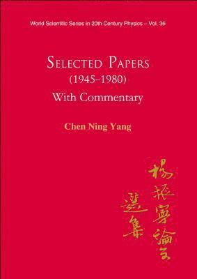 CHEN NING YANG, Chen Ning Yang - Selected Papers (1945-1980) Of Chen Ning Yang (With Commentary), Inbunden