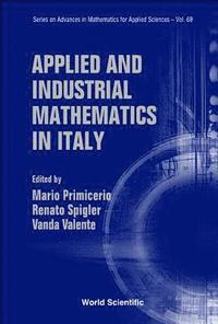bokomslag Applied And Industrial Mathematics In Italy - Proceedings Of The 7th Conference