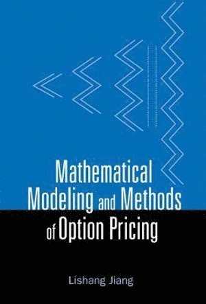 bokomslag Mathematical Modeling And Methods Of Option Pricing