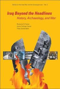 bokomslag Iraq Beyond The Headlines: History, Archaeology, And War