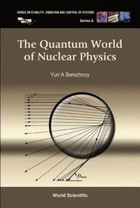 bokomslag Quantum World Of Nuclear Physics, The