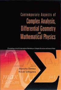 bokomslag Contemporary Aspects Of Complex Analysis, Differential Geometry And Mathematical Physics - Procs Of The 7th Int'l Workshop On Complex Structures And Vector Fields