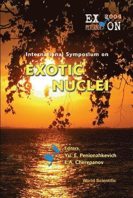 Exotic Nuclei: Exon2004 - Proceedings Of The International Symposium 1