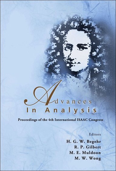 BEGEHR H G W, H G W Begehr, R P Gilbert, M E Muldoon, M W Wong - ADVANCES IN ANALYSIS - PROCEEDINGS OF THE 4TH INTERNATIONAL ISAAC CONGRESS, Inbunden