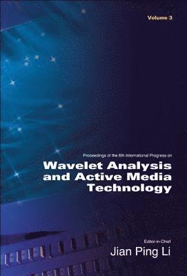 LI JIAN PING, Stephane Jaffard, Ching Yee Suen, John Daugman, Victor Wickerhauser, Bruno Torresani, John Yen, Ning Zhong, Sankar Kumar Pal - Wavelet Analysis And Active Media Technology - Proceedings Of The 6th International Progress (In 3 Volumes), Inbunden