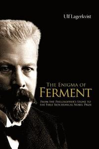 bokomslag Enigma Of Ferment, The: From The Philosopher's Stone To The First Biochemical Nobel Prize