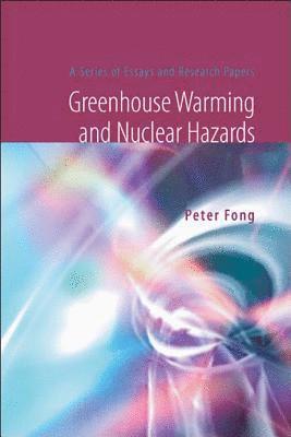 bokomslag Greenhouse Warming And Nuclear Hazards: A Series Of Essays And Research Papers