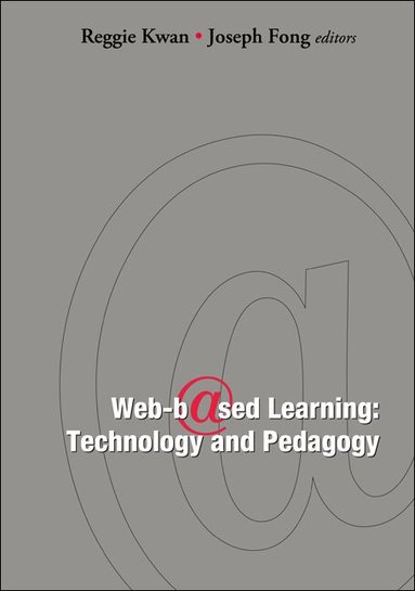 KWAN REGGIE, Reggie Kwan, Joseph Fong - WEB-BASED LEARNING: TECHNOLOGY AND PEDAGOGY - PROCEEDINGS OF THE 4TH INTERNATIONAL CONFERENCE, Häftad