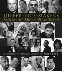 bokomslag Difference Makers: Stories Of Those Who Dared - A Collection Of Interview Columns By Susan Long (English Version)
