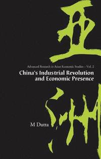 bokomslag China's Industrial Revolution And Economic Presence
