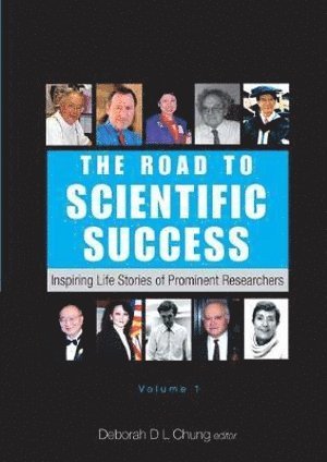 bokomslag Road To Scientific Success, The: Inspiring Life Stories Of Prominent Researchers (Volume 1)