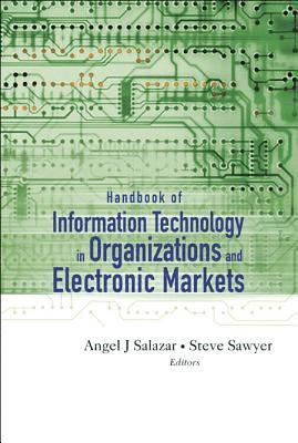 SALAZAR ANGEL J, Angel Salazar, Steve Sawyer - Handbook Of Information Technology In Organizations And Electronic Markets, Inbunden
