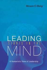 bokomslag Leading Starts In The Mind: A Humanistic View Of Leadership