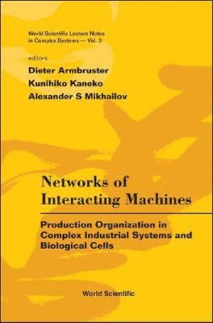 bokomslag Networks Of Interacting Machines: Production Organization In Complex Industrial Systems And Biological Cells