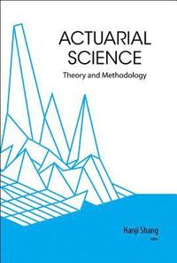 bokomslag Actuarial Science: Theory And Methodology