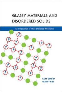 bokomslag Glassy Materials And Disordered Solids: An Introduction To Their Statistical Mechanics