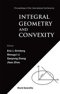 bokomslag Integral Geometry And Convexity - Proceedings Of The International Conference