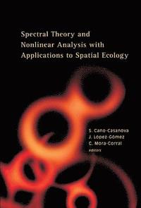 bokomslag Spectral Theory And Nonlinear Analysis With Applications To Spatial Ecology