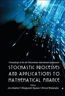 Stochastic Processes And Applications To Mathematical Finance - Proceedings Of The 5th Ritsumeikan International Symposium 1