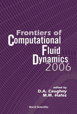 CAUGHEY D A, Mohamed M Hafez, David A Caughey, Usa) Hafez, Mohamed M (Univ Of California, Davis, Usa) Caughey, David A (Cornell Univ, Mohamed M. Hafez, David A. Caughey - Frontiers Of Computational Fluid Dynamics 2006, Inbunden