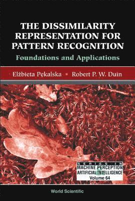 Dissimilarity Representation For Pattern Recognition, The: Foundations And Applications 1