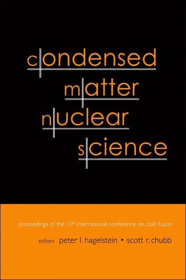 HAGELSTEIN PETER L, Peter L Hagelstein, Scott R Chubb - CONDENSED MATTER NUCLEAR SCIENCE - PROCEEDINGS OF THE 10TH INTERNATIONAL CONFERENCE ON COLD FUSION, Inbunden