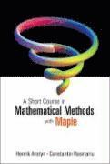 bokomslag Short Course In Mathematical Methods With Maple, A