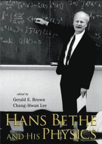 bokomslag Hans Bethe And His Physics