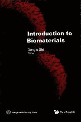 Donglu Shi, Usa) Shi, Donglu (Univ Of Cincinnati, SHI DONGLU - Introduction To Biomaterials, Inbunden