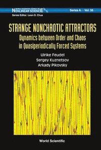 bokomslag Strange Nonchaotic Attractors: Dynamics Between Order And Chaos In Quasiperiodically Forced Systems