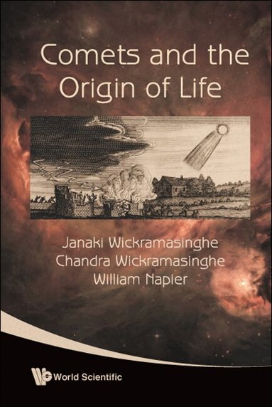 Janaki Wickramasinghe, Chandra Wickramasinghe, William Napier - COMETS AND THE ORIGIN OF LIFE, Inbunden