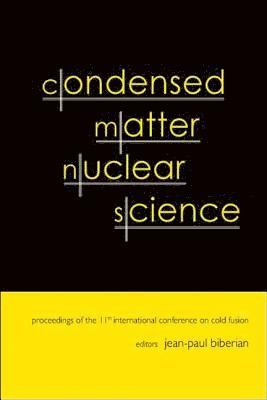 BIBERIAN JEAN-PAUL, Jean-Paul Biberian - CONDENSED MATTER NUCLEAR SCIENCE - PROCEEDINGS OF THE 11TH INTERNATIONAL CONFERENCE ON COLD FUSION, Inbunden