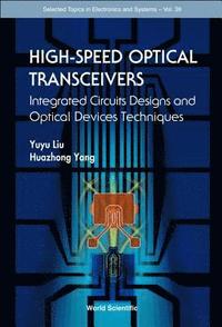 bokomslag High-speed Optical Transceivers: Integrated Circuits Designs And Optical Devices Techniques