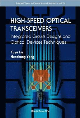High-speed Optical Transceivers: Integrated Circuits Designs And Optical Devices Techniques 1