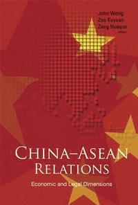 bokomslag China-asean Relations: Economic And Legal Dimensions