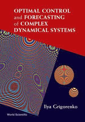 bokomslag Optimal Control And Forecasting Of Complex Dynamical Systems