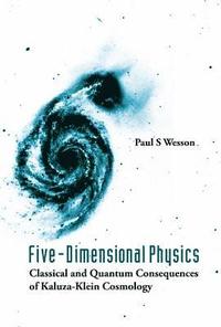 bokomslag Five-dimensional Physics: Classical And Quantum Consequences Of Kaluza-klein Cosmology